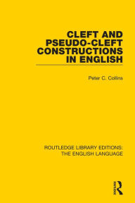 Title: Cleft and Pseudo-Cleft Constructions in English, Author: Peter C. Collins