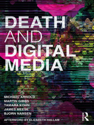 Title: Death and Digital Media, Author: Michael Arnold