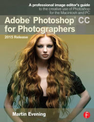 Title: Adobe Photoshop CC for Photographers, 2015 Release, Author: Martin Evening