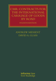 Title: CMR: Contracts for the International Carriage of Goods by Road, Author: Andrew Messent