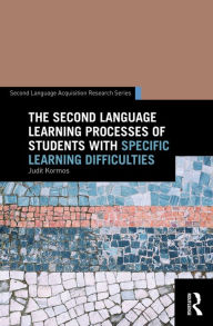 Title: The Second Language Learning Processes of Students with Specific Learning Difficulties, Author: Judit Kormos