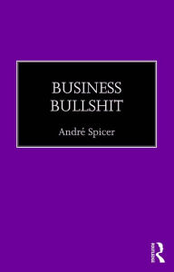 Title: Business Bullshit, Author: André Spicer
