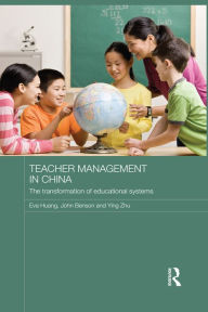 Title: Teacher Management in China: The Transformation of Educational Systems, Author: Eva Huang