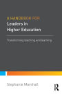 A Handbook for Leaders in Higher Education: Transforming teaching and learning