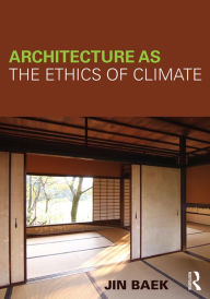 Title: Architecture as the Ethics of Climate, Author: Jin Baek