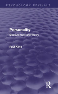 Title: Personality (Psychology Revivals): Measurement and Theory, Author: Paul Kline