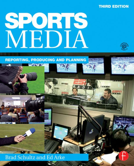 Sports Media: Reporting, Producing, And Planning / Edition 3 By Bradley ...