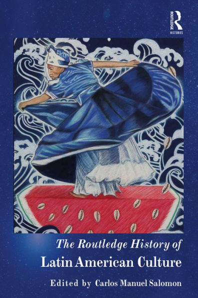 The Routledge History of Latin American Culture