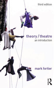 Title: Theory/Theatre: An Introduction, Author: Mark Fortier