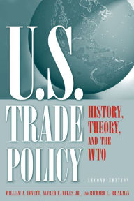 Title: U.S. Trade Policy: History, Theory, and the WTO, Author: William A. Lovett