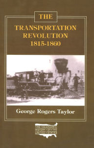 Title: The Transportation Revolution, 1815-60, Author: George R. Taylor
