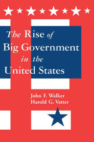 Title: The Rise of Big Government, Author: Harold G. Vatter