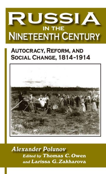 Russia in the Nineteenth Century: Autocracy, Reform, and Social Change, 1814-1914