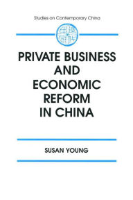 Title: Private Business and Economic Reform in China, Author: Susan Young