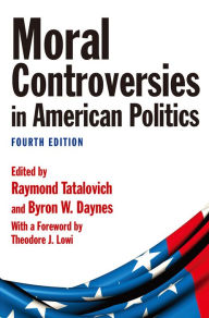 Title: Moral Controversies in American Politics, Author: Raymond Tatalovich