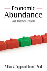Title: Economic Abundance: An Introduction, Author: William M. Dugger