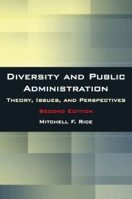 Title: Diversity and Public Administration: Theory, Issues, and Perspectives, Author: Mitchell F. Rice