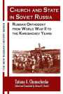 Church and State in Soviet Russia: Russian Orthodoxy from World War II to the Khrushchev Years: Russian Orthodoxy from World War II to the Khrushchev Years
