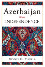 Azerbaijan Since Independence
