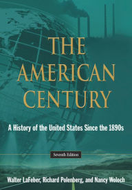 Title: The American Century: A History of the United States Since the 1890s, Author: Walter LaFeber