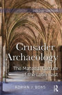 Crusader Archaeology: The Material Culture of the Latin East