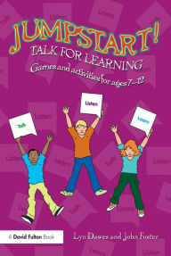 Title: Jumpstart! Talk for Learning: Games and activities for ages 7-12, Author: Lyn Dawes