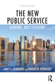 Title: The New Public Service: Serving, Not Steering, Author: Janet V. Denhardt
