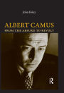 Albert Camus: From the Absurd to Revolt