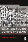 What Did You Do During the War?: The Last Throes of the British Pro-Nazi Right, 1940-45