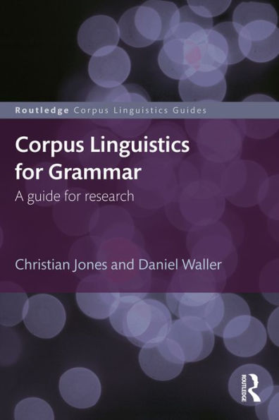 Corpus Linguistics for Grammar: A guide for research