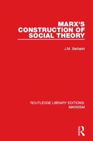 Title: Marx's Construction of Social Theory (RLE Marxism), Author: J.M. Barbalet