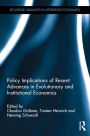 Policy Implications of Recent Advances in Evolutionary and Institutional Economics