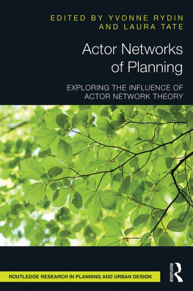 Actor Networks of Planning: Exploring the Influence of Actor Network Theory