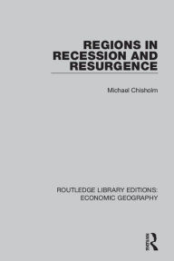 Title: Regions in Recession and Resurgence, Author: Michael Chisholm