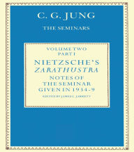 Title: Nietzsche's Zarathustra: Notes of the Seminar given in 1934-1939 by C.G.Jung, Author: Carl Jung
