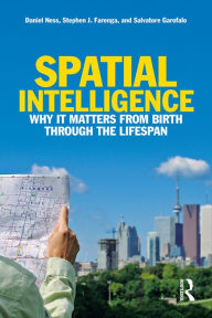 Title: Spatial Intelligence: Why It Matters from Birth through the Lifespan, Author: Daniel Ness