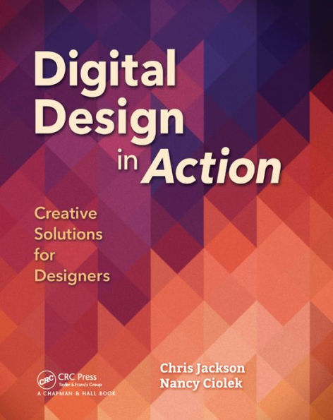 Digital Design in Action: Creative Solutions for Designers