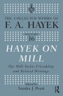 Hayek On Mill: The Mill-Taylor Friendship and Related Writings