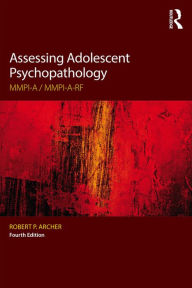 Title: Assessing Adolescent Psychopathology: MMPI-A / MMPI-A-RF, Fourth Edition, Author: Robert P. Archer