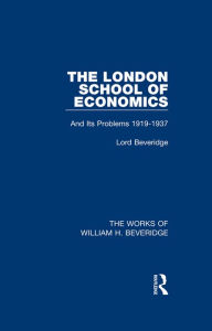 Title: The London School of Economics (Works of William H. Beveridge): And Its Problems 1919-1937, Author: William H. Beveridge