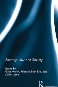 Title: Secrecy, Law and Society, Author: Greg Martin