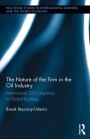 The Nature of the Firm in the Oil Industry: International Oil Companies in Global Business