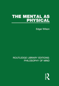 Title: The Mental as Physical, Author: Edgar Wilson