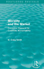 Morality and the Market (Routledge Revivals): Consumer Pressure for Corporate Accountability