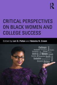 Title: Critical Perspectives on Black Women and College Success, Author: Lori D. Patton
