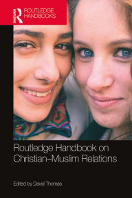 Title: Routledge Handbook on Christian-Muslim Relations, Author: David Thomas