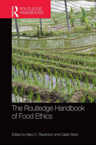 Title: The Routledge Handbook of Food Ethics, Author: Mary Rawlinson