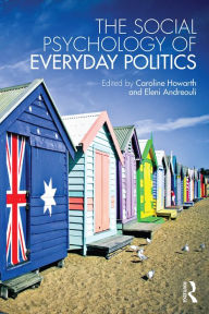 Title: The Social Psychology of Everyday Politics, Author: Caroline Howarth