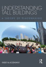 Understanding Tall Buildings: A Theory of Placemaking