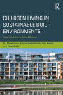 Children Living in Sustainable Built Environments: New Urbanisms, New Citizens